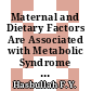 Maternal and Dietary Factors Are Associated with Metabolic Syndrome in Women with a Previous History of Gestational Diabetes Mellitus