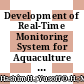 Development of Real-Time Monitoring System for Aquaculture Farming Using IoT