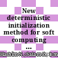 New deterministic initialization method for soft computing global optimization algorithms