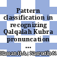 Pattern classification in recognizing Qalqalah Kubra pronuncation using multilayer perceptrons