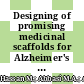 Designing of promising medicinal scaffolds for Alzheimer's disease through enzyme inhibition, lead optimization, molecular docking and dynamic simulation approaches
