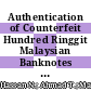 Authentication of Counterfeit Hundred Ringgit Malaysian Banknotes Using Fuzzy Graph Method