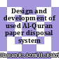 Design and development of used Al-Quran paper disposal system
