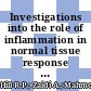 Investigations into the role of inflammation in normal tissue response to irradiation