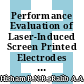 Performance Evaluation of Laser-Induced Screen Printed Electrodes for Electrochemical Detection