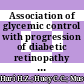 Association of glycemic control with progression of diabetic retinopathy in type 2 diabetes mellitus patients in Malaysia