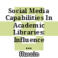 Social Media Capabilities In Academic Libraries: Influence on librarians' agility and relationship quality (librarian-user)