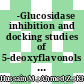 α-Glucosidase inhibition and docking studies of 5-deoxyflavonols and dihydroflavonols isolated from abutilon Pakistanicum