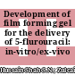 Development of film forming gel for the delivery of 5-flurouracil: in-vitro/ex-vivo evaluation