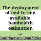 The deployment of end-to-end available bandwidth estimation mechanism in web-based application