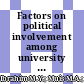 Factors on political involvement among university student in Malaysia
