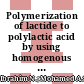 Polymerization of lactide to polylactic acid by using homogenous and heterogenous catalysts