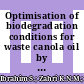 Optimisation of biodegradation conditions for waste canola oil by cold-adapted Rhodococcus sp. AQ5-07 from Antarctica