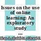 Issues on the use of online learning: An exploratory study among university students during the COVID-19 pandemic