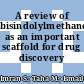 A review of bisindolylmethane as an important scaffold for drug discovery