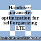 Handover parameter optimization for self-organizing LTE networks