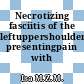 Necrotizing fasciitis of the leftuppershoulderback presentingpain with