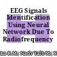 EEG Signals Identification Using Neural Network Due To Radiofrequency Exposure
