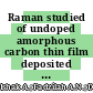 Raman studied of undoped amorphous carbon thin film deposited by bias assisted-CVD