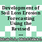 Development of Soil Loss Erosion Forecasting Using the Revised Universal Soil Loss Equation and Geographic Information System