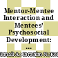 Mentor-Mentee Interaction and Mentees’ Psychosocial Development: The Mediating Effect of Mentees’ Self-Efficacy*