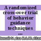 A randomized cross-over trial of behavior guidance techniques on children with special needs during dental treatment: The caregivers perceived mannerisms