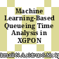 Machine Learning-Based Queueing Time Analysis in XGPON