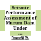 Seismic Performance Assessment of Murum Dam Under Various Seismic Event