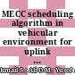MECC scheduling algorithm in vehicular environment for uplink transmission in LTE networks