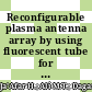 Reconfigurable plasma antenna array by using fluorescent tube for Wi-Fi application