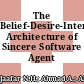 The Belief-Desire-Intention Architecture of Sincere Software Agent Environment