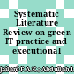Systematic Literature Review on green IT practice and executional factors
