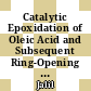 Catalytic Epoxidation of Oleic Acid and Subsequent Ring-Opening by In Situ Hydrolysis for Production Dihydroxystearic Acid