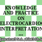 KNOWLEDGE AND PRACTICE ON ELECTROCARDIOGRAM INTERPRETATION AMONG NURSES AT NATIONAL HEART INSTITUTE