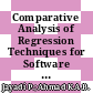 Comparative Analysis of Regression Techniques for Software Effort Estimation