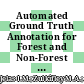 Automated Ground Truth Annotation for Forest and Non-Forest Classification in Satellite Remote Sensing Images