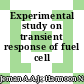 Experimental study on transient response of fuel cell
