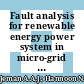 Fault analysis for renewable energy power system in micro-grid distributed generation