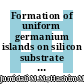 Formation of uniform germanium islands on silicon substrate using nickel as catalyst by thermal evaporation method
