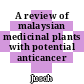 A review of malaysian medicinal plants with potential anticancer activity