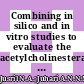 Combining in silico and in vitro studies to evaluate the acetylcholinesterase inhibitory profile of different accessions and the biomarker triterpenes of Centella asiatica
