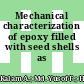 Mechanical characterization of epoxy filled with seed shells as reinforcement