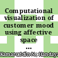 Computational visualization of customer mood using affective space model approach