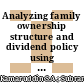 Analyzing family ownership structure and dividend policy using artificial neural network