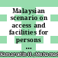 Malaysian scenario on access and facilities for persons with disabilities: A literature review