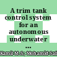 A trim tank control system for an autonomous underwater vehicle (AUV)