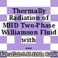 Thermally Radiation of MHD Two-Phase Williamson Fluid with Newtonian Heating (NH)