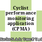 Cyclist performance monitoring application (CPMA)