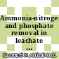 Ammonia-nitrogen and phosphate removal in leachate using algae and bacteria mixture