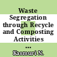 Waste Segregation through Recycle and Composting Activities in Urban and Suburban Areas